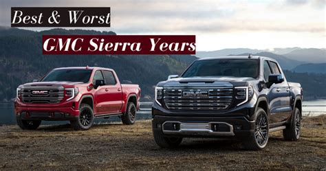 gmc sierra best and worst years|gmc sierra years to avoid.